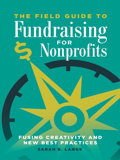 Title details for The Field Guide to Fundraising for Nonprofits by Sarah B. Lange - Available